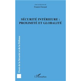 Sécurité intérieure : proximité et globalité