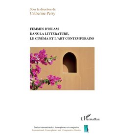 Femmes d'islam dans la littérature, le cinéma et l'art contemporain