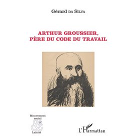 Arthur Groussier, père du code du travail