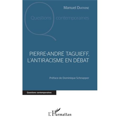 Pierre André Taguieff, l'antiracisme en débat