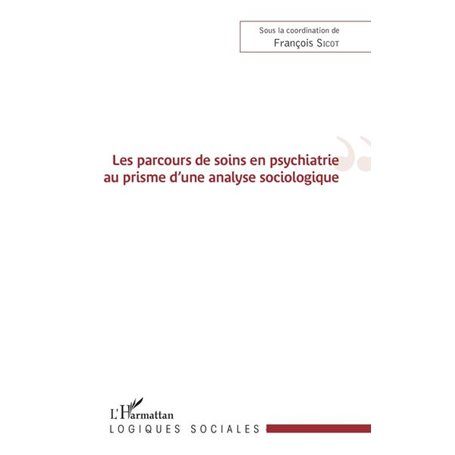 Les parcours de soins en psychiatrie au prisme d'une analyse sociologique