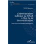 L'administration publique au Tchad à l'ère de la décentralisation