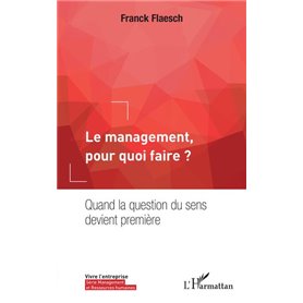 Le management, pour quoi faire ?