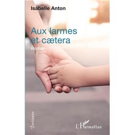 Aux larmes et caetera