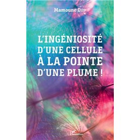 L'ingéniosité d'une cellule à la pointe d'une plume !