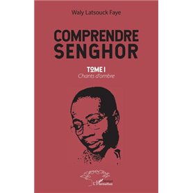 Comprendre Senghor Tome 1