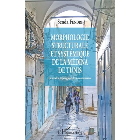 Morphologie structurale et systémique de la médina de Tunis