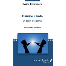 Maurice Kamto un destin présidentiel