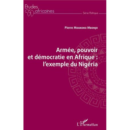 Armée, pouvoir et démocratie en Afrique : l'exemple du Nigéria