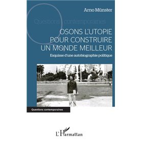 Osons l'utopie pour construire un monde meilleur