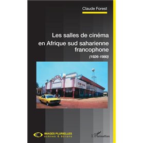 Les salles de cinéma en Afrique sud saharienne francophone