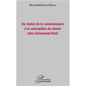 Du statut de la connaissance à la conception du devoir chez Emmanuel Kant