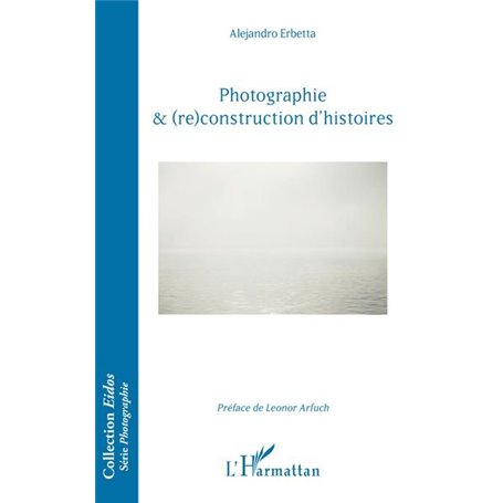 Photographie & (re)construction d'histoires