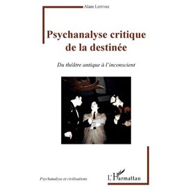 Psychanalyse critique de la destinée