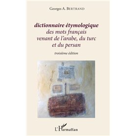 Dictionnaire étymologique des mots français venant de l'arabe, du turc et du persan