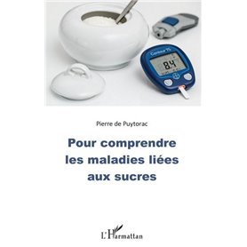 Pour comprendre les maladies liées aux sucres