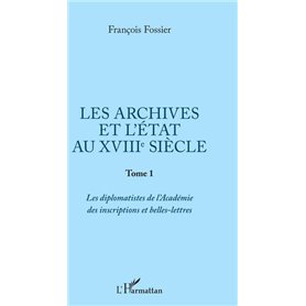 Les archives et l'Etat au XVIIIe siècle