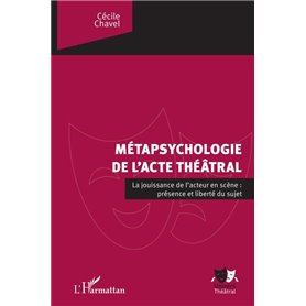 La métapsychologie de l'acte théâtral