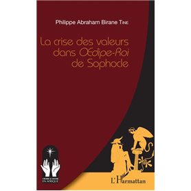 La crise des valeurs dans -em+Oedipe-Roi-/em+ de Sophocle