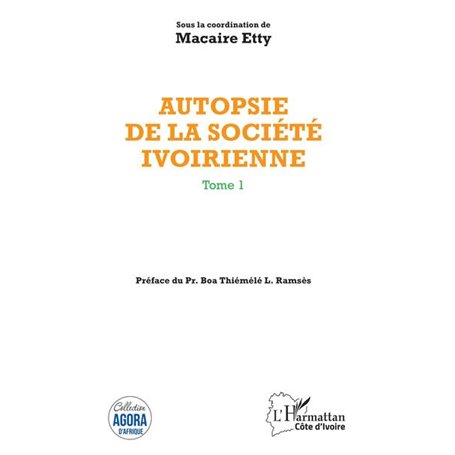 Autopsie de la société ivoirienne Tome 1