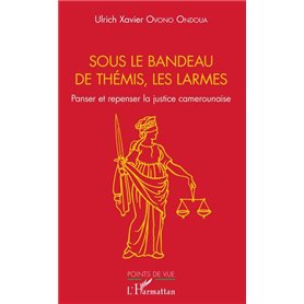 Sous le bandeau de Thémis, les larmes