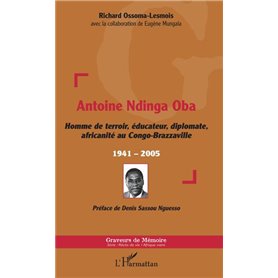 Antoine Ndinga Oba Homme de terroir, éducateur, diplomate, africanité au Congo-Brazzaville