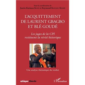 L'acquittement de Laurent Gbagbo et Blé Goudé