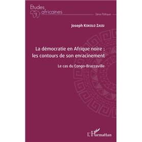 La démocratie en Afrique noire : les contours de son enracinement