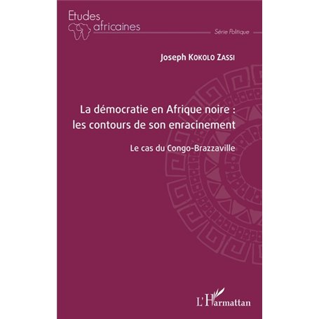 La démocratie en Afrique noire : les contours de son enracinement