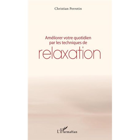 Améliorer votre quotidien par les techniques de relaxation