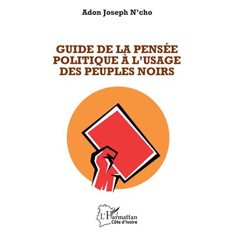 Guide de la pensée politique à l'usage des peuples noirs