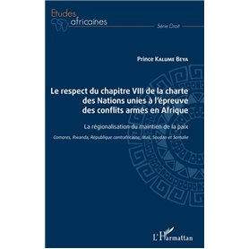 Le respect du chapitre VIII de la charte des Nations unies à l'épreuve des conflits armés en Afrique
