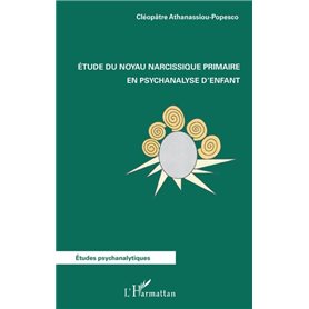 Etude du noyau narcissique primaire en psychanalyse d'enfant