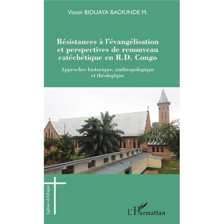 Résistances à l'évangélisation et perspectives de renouveau catéchétique en R.D. Congo