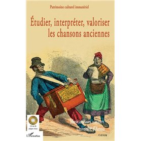 Étudier, interpréter, valoriser les chansons anciennes