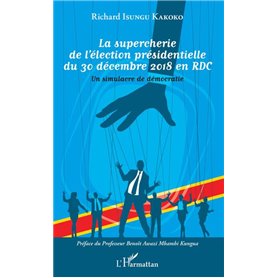 La supercherie de l'élection présidentielle du 30 décembre 2018 en RDC