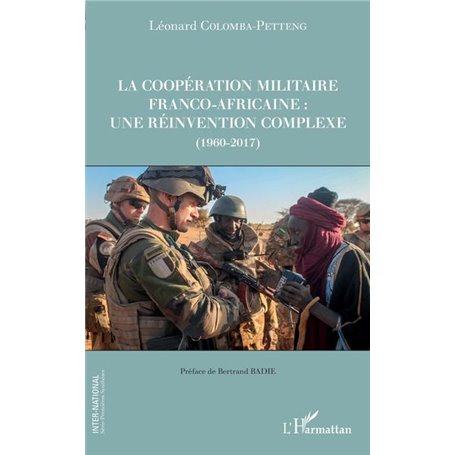 La coopération militaire franco-africaine : une réinvention complexe (1960-2017)