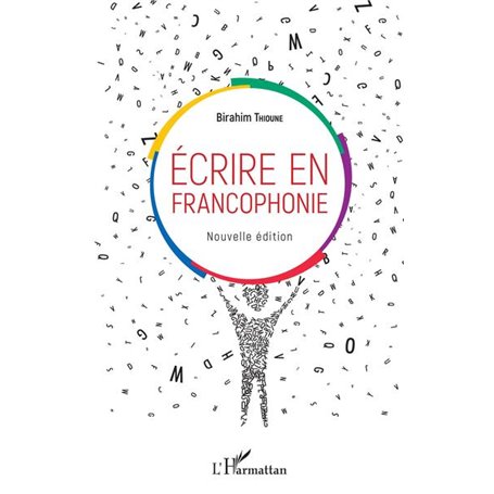 Ecrire en francophonie. Nouvelle édition