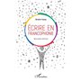 Ecrire en francophonie. Nouvelle édition