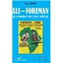 Ali - Foreman. Le combat du (XXe) siècle
