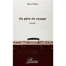 Un père en voyage. Nouvelles