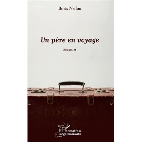 Un père en voyage. Nouvelles