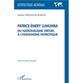 Patrice-Émery Lumumba du nationalisme virtuel à l'humanisme patriotique