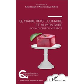 Le marketing culinaire et alimentaire face aux défis du XXIe siècle