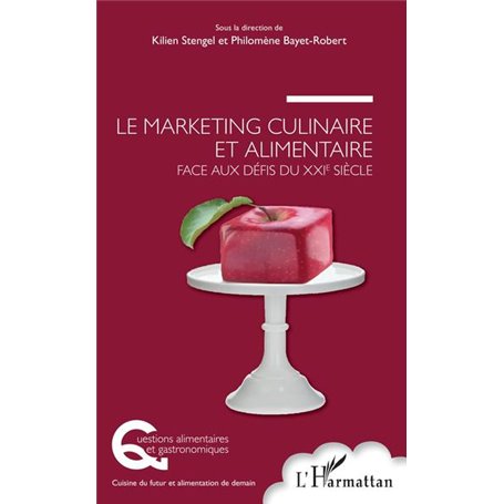 Le marketing culinaire et alimentaire face aux défis du XXIe siècle