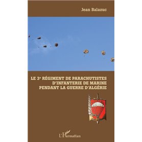 Le 3e Régiment de Parachutistes d'Infanterie de Marine pendant la guerre d'Algérie