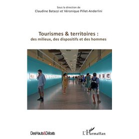 Tourismes et territoires : des milieux, des dispositifs et des hommes