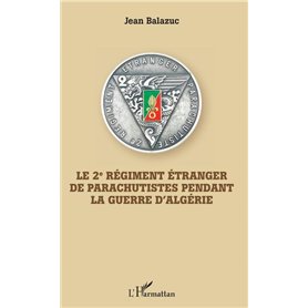 Le 2e Régiment Etranger de Parachutistes pendant la guerre d'Algérie