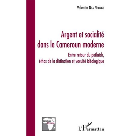 Argent et socialité dans le Cameroun moderne