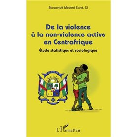 De la violence à la non-violence active en Centrafrique